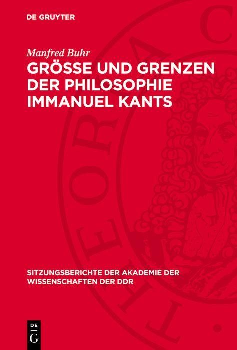 Produktbild: Gr&ouml;&szlig;e und Grenzen der Philosophie Immanuel Kants