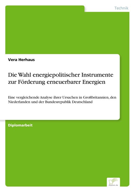 Produktbild: Die Wahl energiepolitischer Instrumente zur F&ouml;rderung erneuerbarer Energien