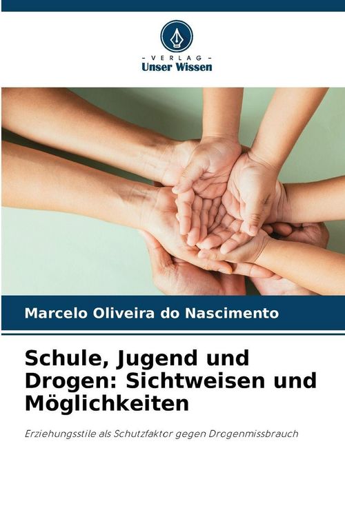 Produktbild: Schule, Jugend und Drogen: Sichtweisen und M&ouml;glichkeiten