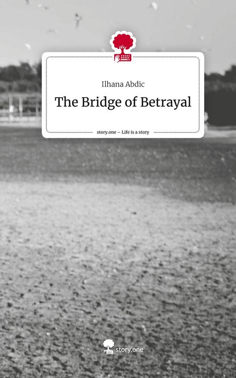 Produktbild: The Bridge of Betrayal. Life is a Story - story.one