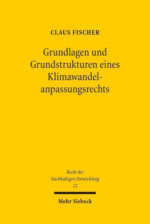 Produktbild: Grundlagen und Grundstrukturen eines Klimawandelanpassungsrechts