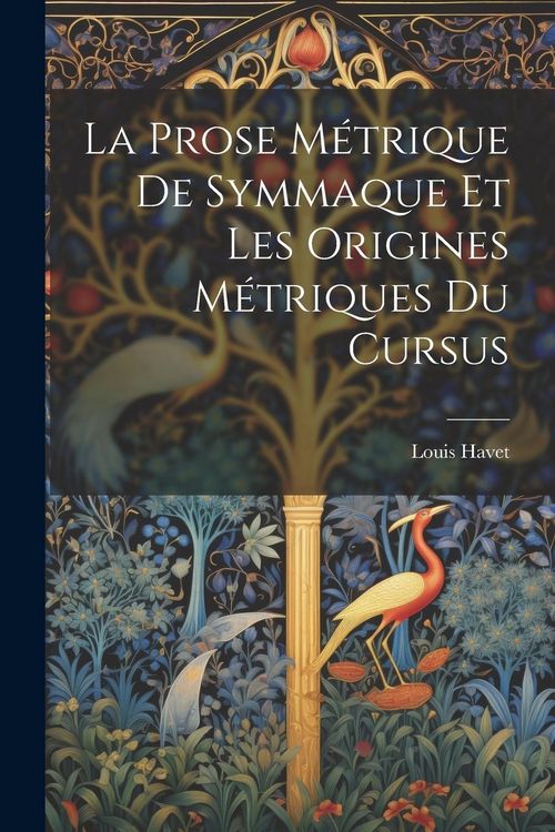 Produktbild: La Prose M&eacute;trique De Symmaque Et Les Origines M&eacute;triques Du Cursus