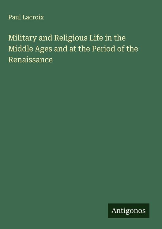 Produktbild: Military and Religious Life in the Middle Ages and at the Period of the Renaissance