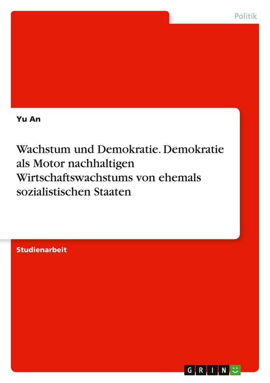 Produktbild: Wachstum und Demokratie. Demokratie als Motor nachhaltigen Wirtschaftswachstums von ehemals sozialistischen Staaten