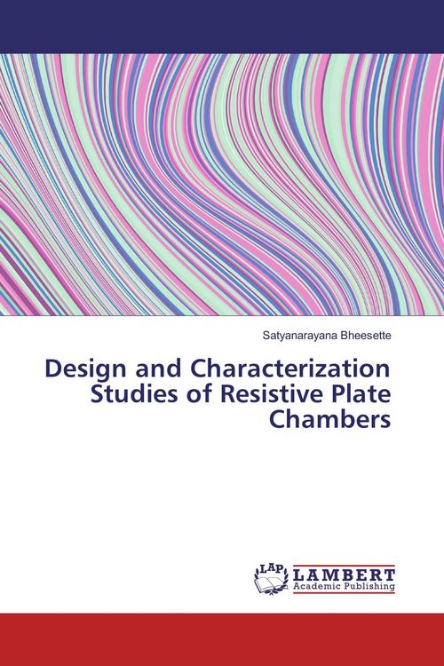 Produktbild: Design and Characterization Studies of Resistive Plate Chambers