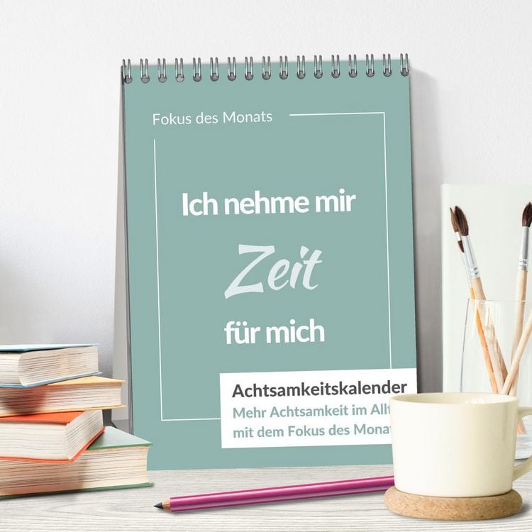 Produktbild: Achtsamkeitskalender: Mehr Achtsamkeit im Alltag mit dem Fokus des Monats (Tischkalender 2026 DIN A5 hoch), CALVENDO Monatskalender