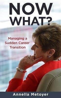 Produktbild: Now What? Managing a Sudden Career Transition