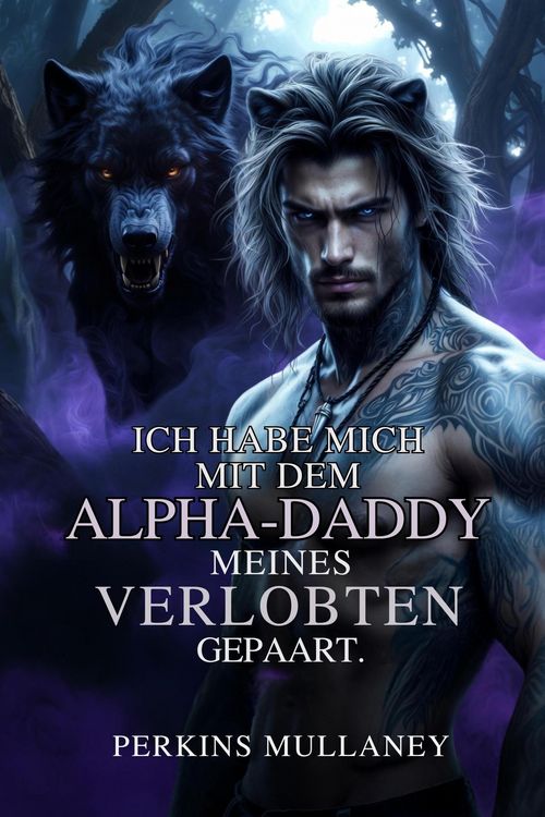 Produktbild: Ich habe mich mit dem Alpha-Daddy meines Verlobten gepaart. (Verborgene Identit&auml;t und Verrat: Eine Werwolf-Romanze, #1)