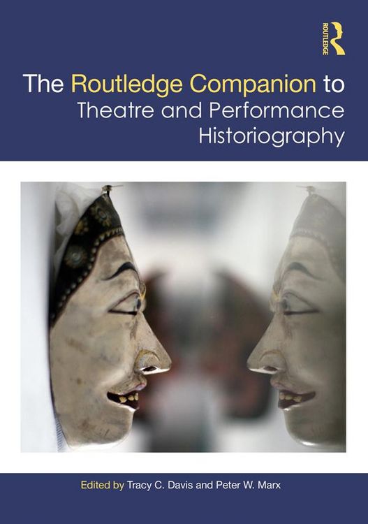 Produktbild: The Routledge Companion to Theatre and Performance Historiography