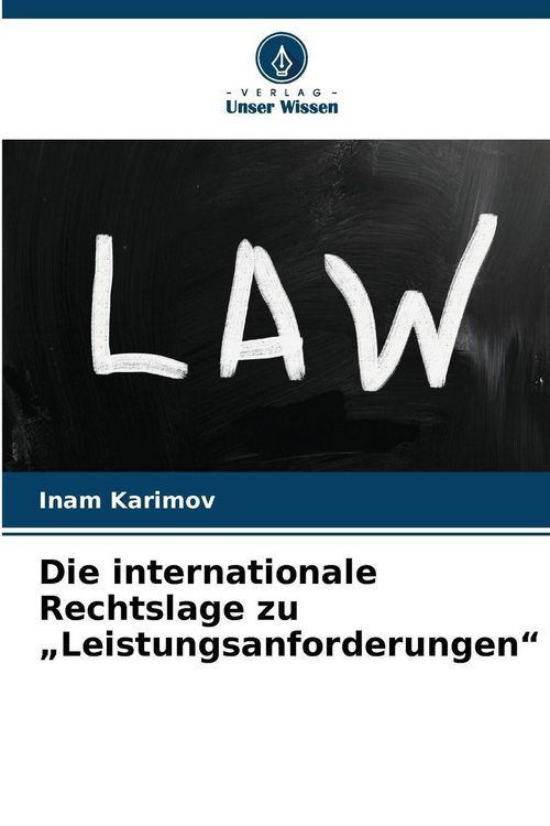 Produktbild: Die internationale Rechtslage zu "Leistungsanforderungen"