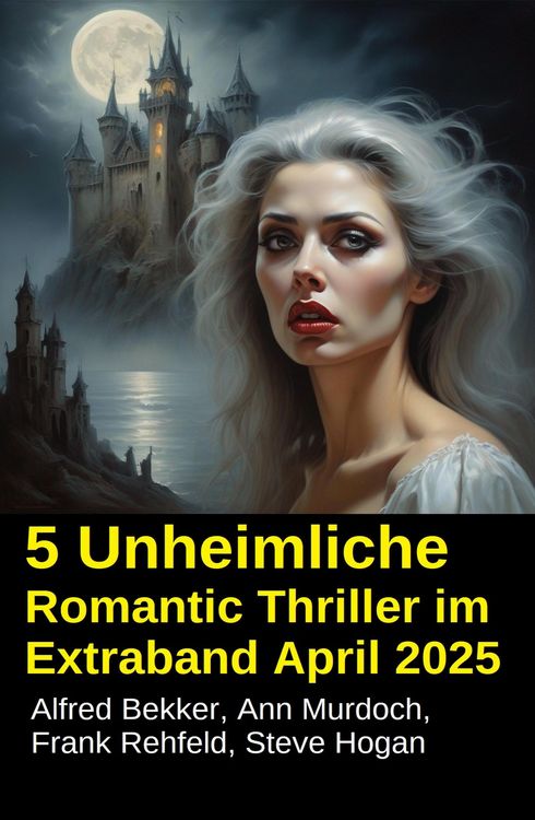 Produktbild: 5 Unheimliche Romantic Thriller im Extraband April 2025