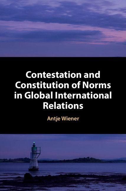 Produktbild: Contestation and Constitution of Norms in Global International Relations