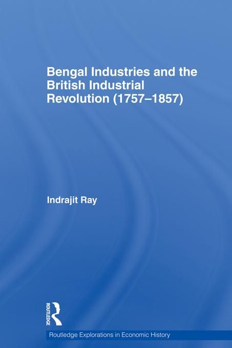 Produktbild: Bengal Industries and the British Industrial Revolution (1757-1857)