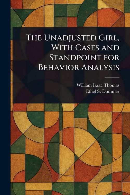 Produktbild: The Unadjusted Girl, With Cases and Standpoint for Behavior Analysis