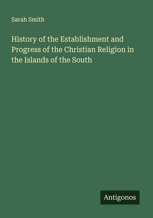 Produktbild: History of the Establishment and Progress of the Christian Religion in the Islands of the South