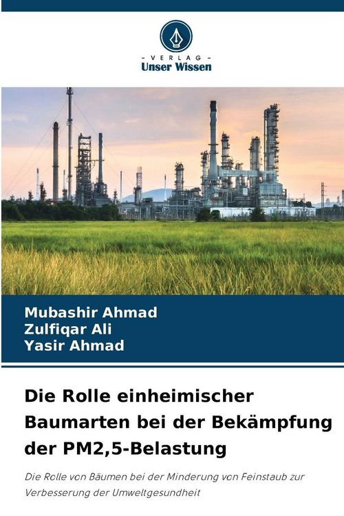Produktbild: Die Rolle einheimischer Baumarten bei der Bek&auml;mpfung der PM2,5-Belastung