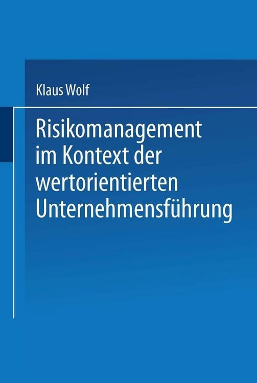 Produktbild: Risikomanagement im Kontext der wertorientierten Unternehmensf&uuml;hrung