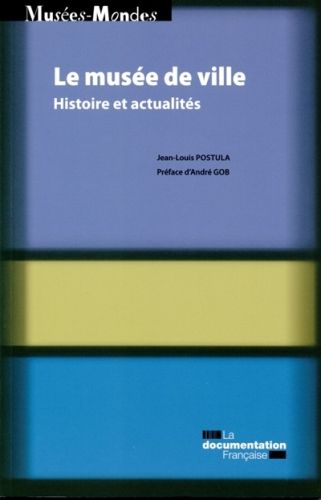 Produktbild: Le mus&eacute;e de ville : histoire et actualit&eacute;s