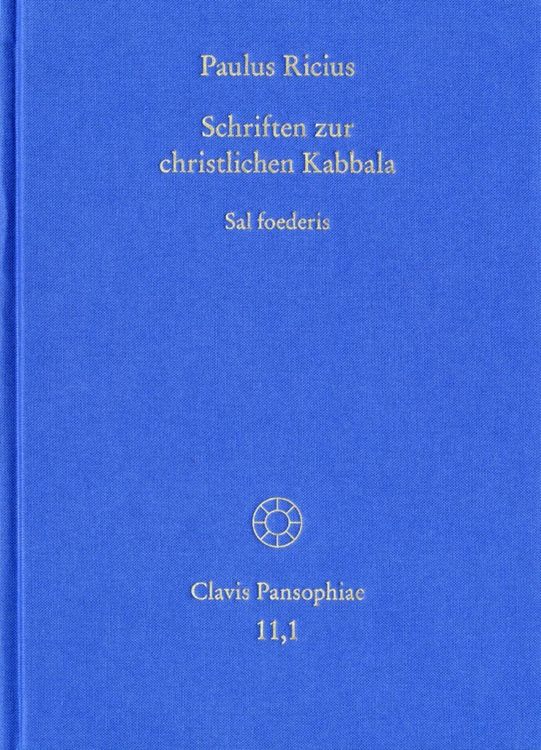 Produktbild: Paulus Ricius: Schriften zur christlichen Kabbala. Band 1: Sal foederis (1507/1511/1514/1541)