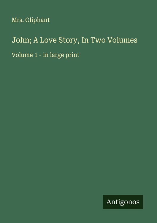 Produktbild: John; A Love Story, In Two Volumes