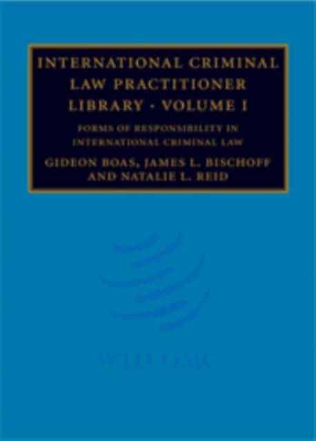 Produktbild: International Criminal Law Practitioner Library: Volume 1, Forms of Responsibility in International Criminal Law