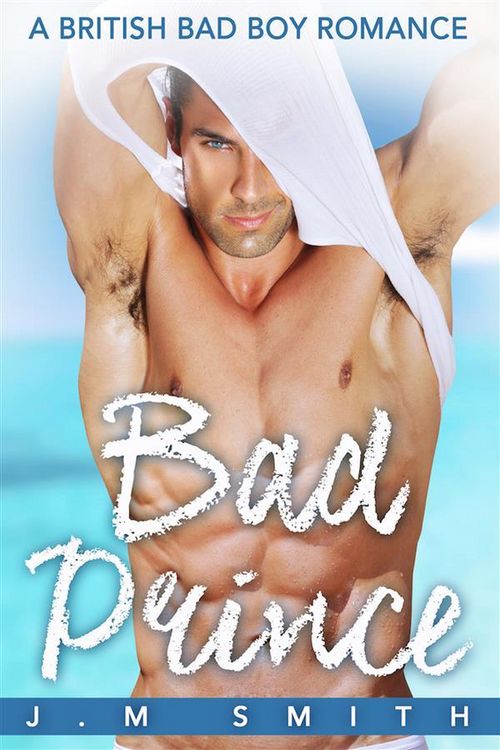 Produktbild: Bad Prince: A British Bad Boy Romance