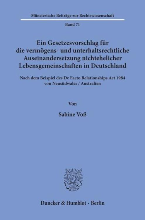 Produktbild: Ein Gesetzesvorschlag f&uuml;r die verm&ouml;gens- und unterhaltsrechtliche Auseinandersetzung nichtehelicher Lebensgemeinschaften in Deutschland - nach dem Bei