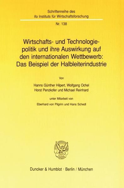 Produktbild: Wirtschafts- und Technologiepolitik und ihre Auswirkung auf den internationalen Wettbewerb: Das Beispiel der Halbleiterindustrie.