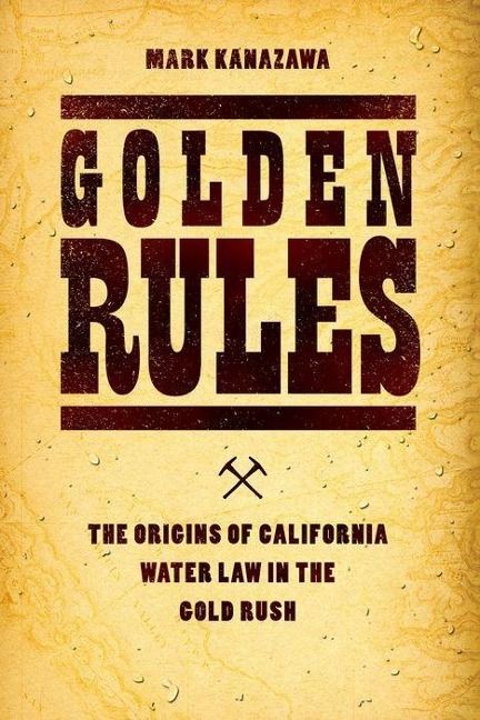 Produktbild: Kanazawa, M: Golden Rules - The Origins of California Water