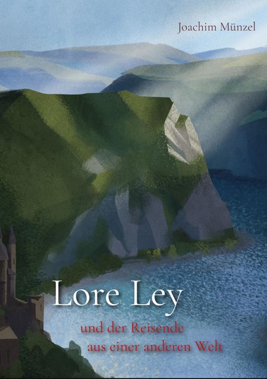 Produktbild: Lore Ley und der Reisende aus einer anderen Welt