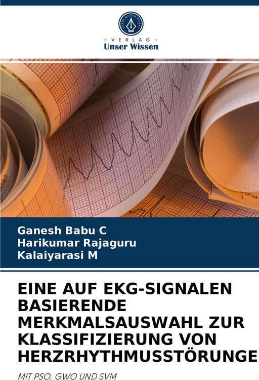 Produktbild: Eine Auf Ekg-Signalen Basierende Merkmalsauswahl Zur Klassifizierung von Herzrhythmusst&ouml;rungen
