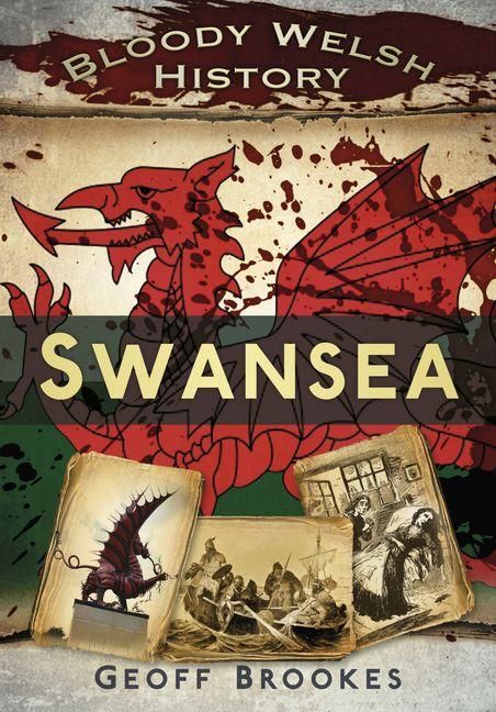 Produktbild: Bloody Welsh History: Swansea