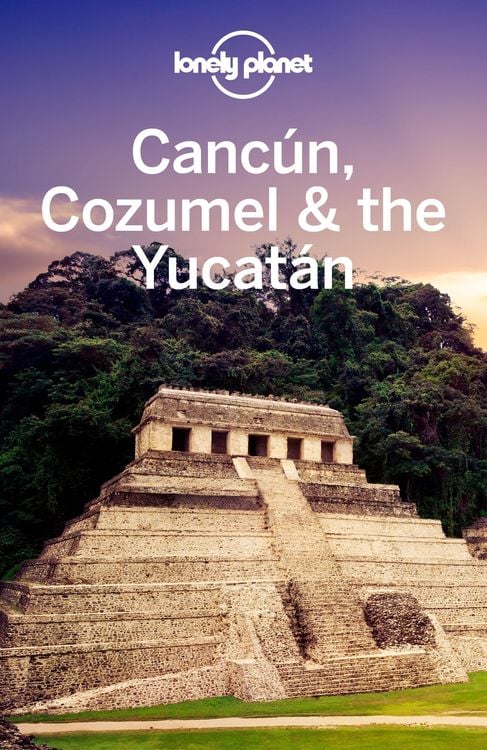 Produktbild: Lonely Planet Cancun, Cozumel & the Yucatan