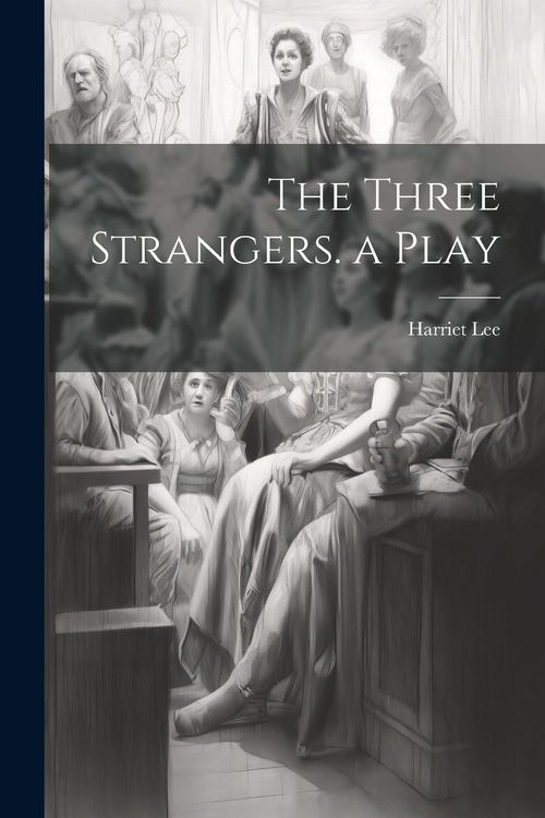 Produktbild: The Three Strangers. a Play