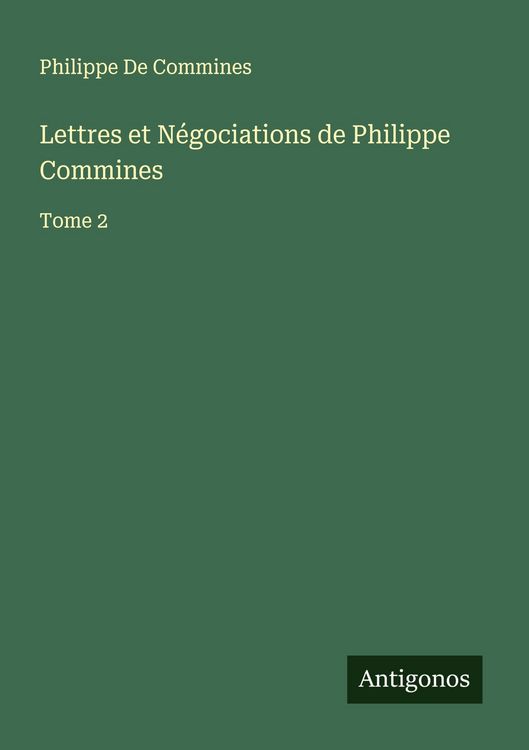 Produktbild: Lettres et N&eacute;gociations de Philippe Commines