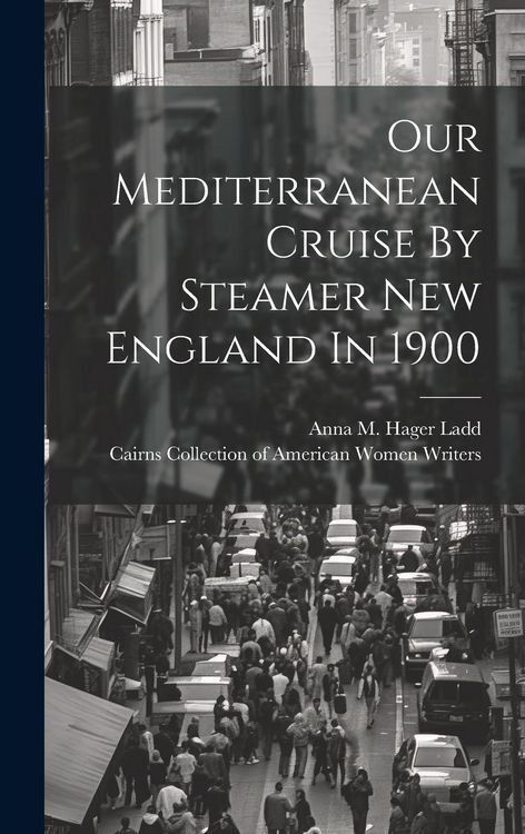 Produktbild: Our Mediterranean Cruise By Steamer New England In 1900