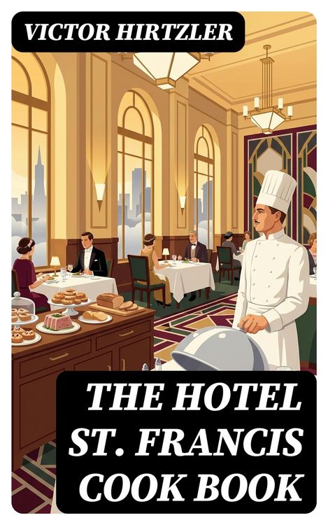 Produktbild: The Hotel St. Francis Cook Book