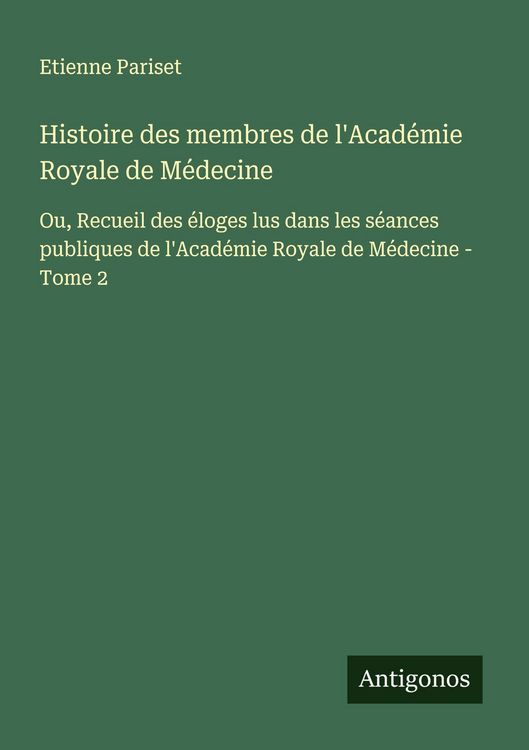 Produktbild: Histoire des membres de l'Acad&eacute;mie Royale de M&eacute;decine