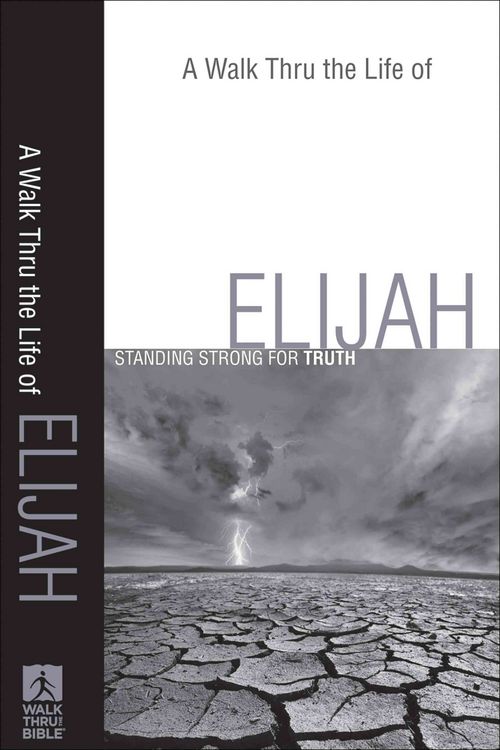 Produktbild: A Walk Thru the Life of Elijah: Standing Strong for Truth