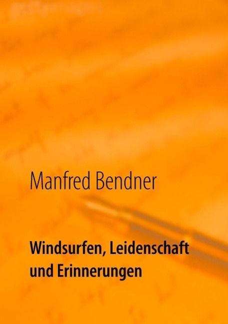 Produktbild: Windsurfen, Leidenschaft und Erinnerungen