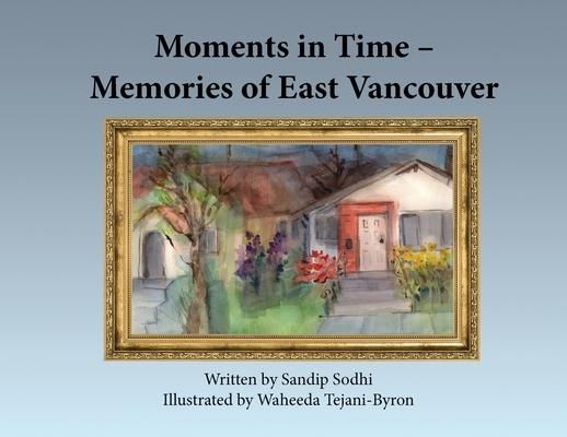 Produktbild: Moments in Time - Memories of East Vancouver