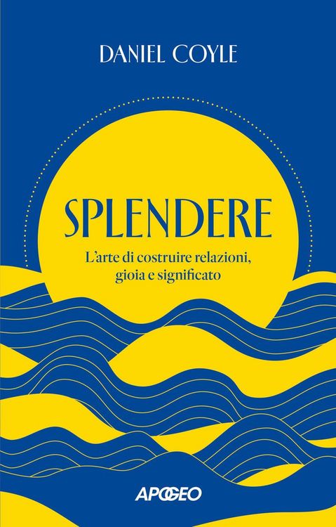 Produktbild: Splendere. L'arte di costruire relazioni, gioia e significato
