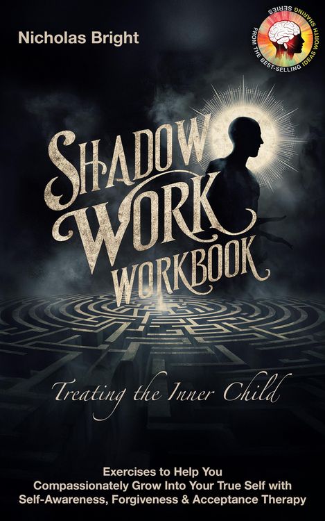 Produktbild: Shadow Work Workbook: Treating the Inner Child: Exercises to Help You Compassionately Grow Into Your True Self with Self-Awareness, Forgiveness & Acce