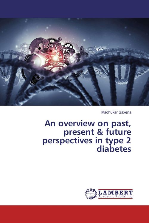 Produktbild: An overview on past, present & future perspectives in type 2 diabetes