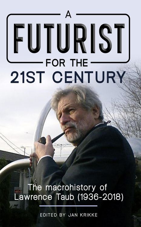Produktbild: A Futurist for the 21st Century: The Macrohistory of Lawrence Taub (1936-2018)