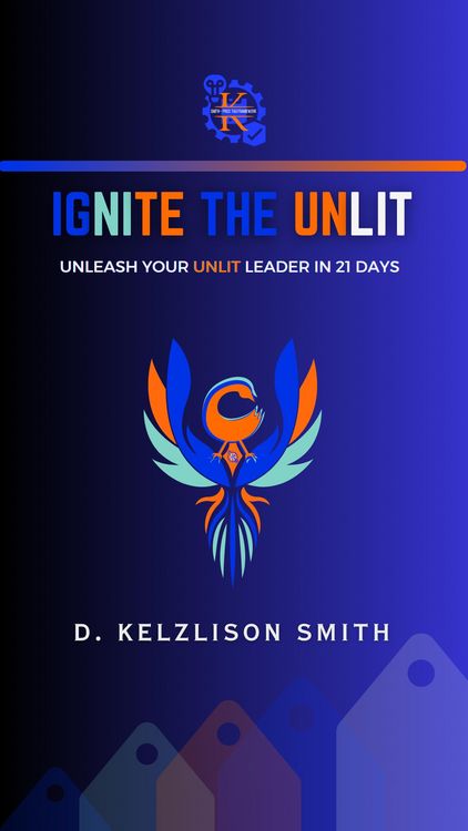 Produktbild: Ignite The Unlit: Unleash Your Unlit Leader In 21 Days