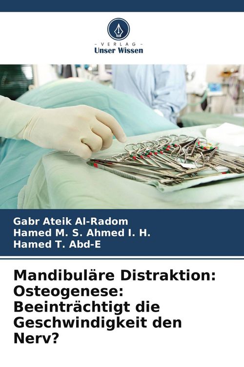 Produktbild: Mandibul&auml;re Distraktion: Osteogenese: Beeintr&auml;chtigt die Geschwindigkeit den Nerv?