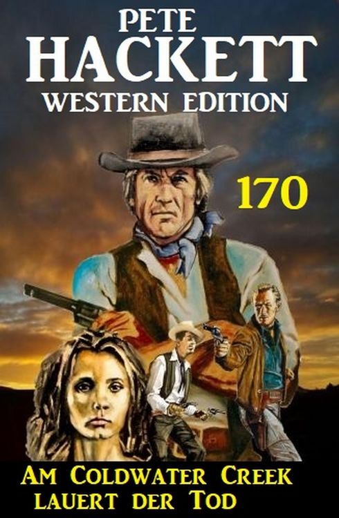 Produktbild: Am Coldwater Creek lauert der Tod: Pete Hackett Western Edition 170