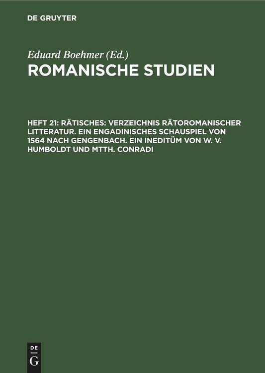 Produktbild: R&auml;tisches: Verzeichnis R&auml;toromanischer Litteratur. Ein Engadinisches Schauspiel von 1564 nach Gengenbach. Ein Inedit&uuml;m von W. V. Humboldt und Mtth. Co