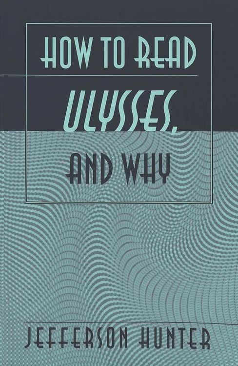 Produktbild: How to Read &laquo;Ulysses&raquo;, and Why